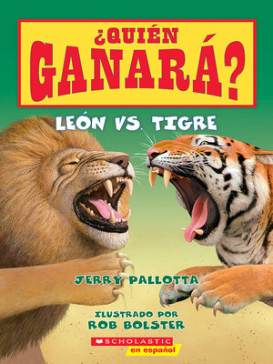cover image of ¿Quién ganará? León vs. Tigre (Who Would Win? Lion vs. Tiger)